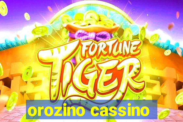 orozino cassino